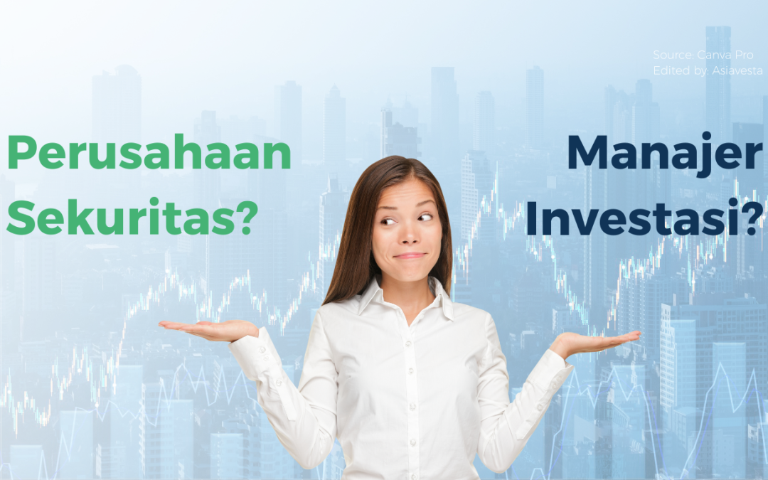 Apa Perbedaan Perusahaan Sekuritas dan Manajer Investasi?